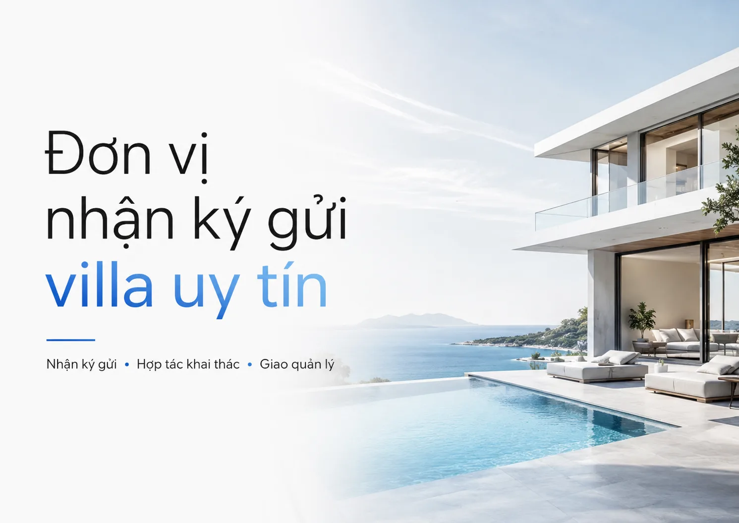 Đơn vị nhận ký gửi villa uy tín: cách chọn đối tác vận hành và khai thác hiệu quả