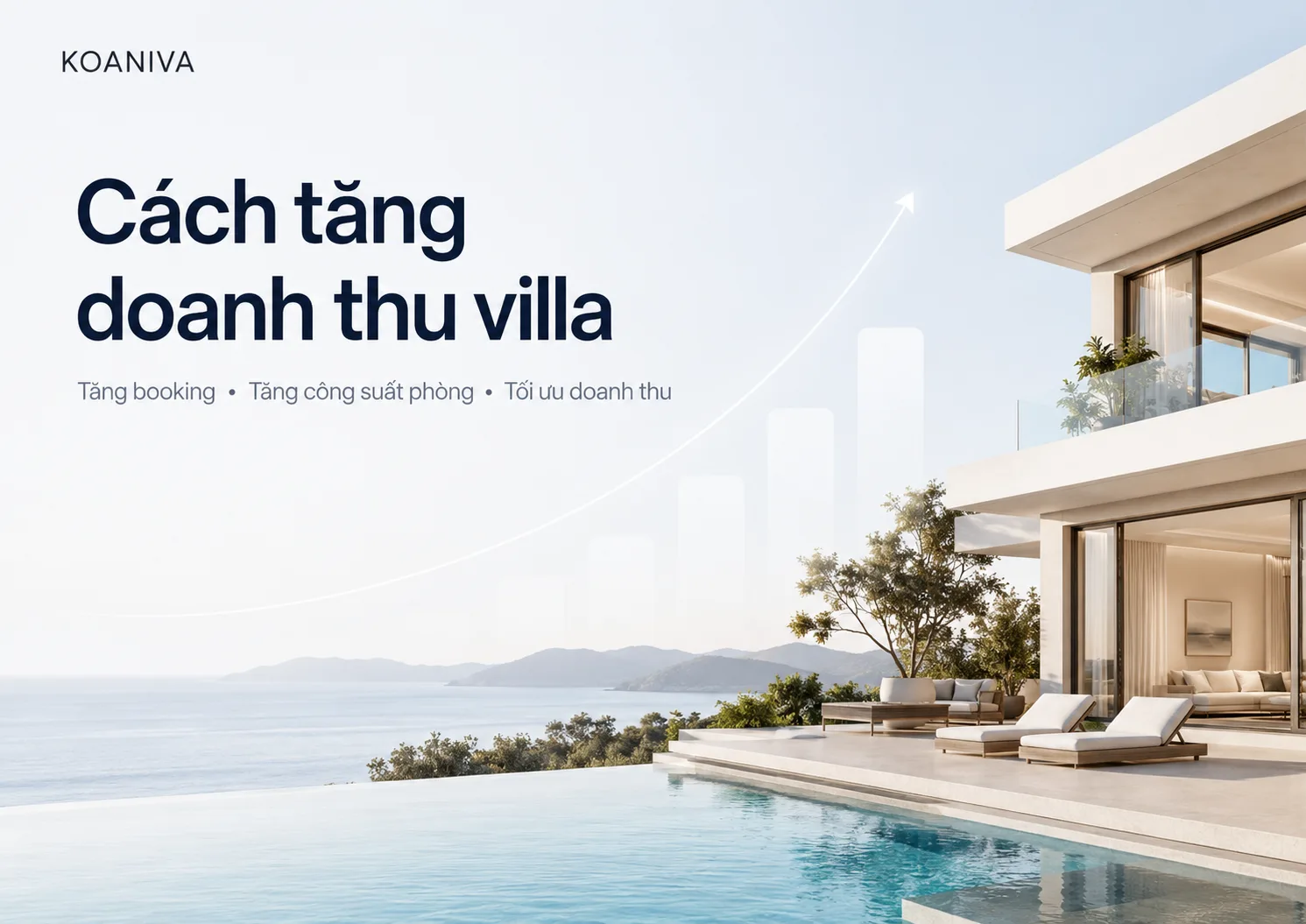 Cách Tăng Doanh Thu Villa: Tăng Booking & Công Suất Phòng