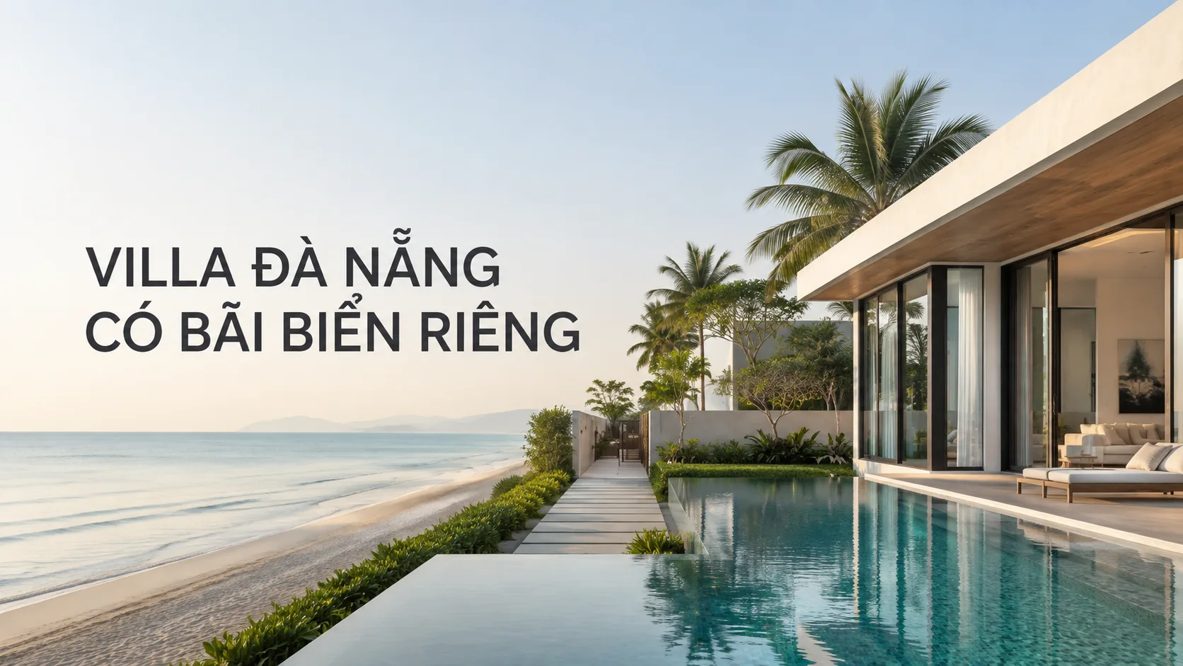 Villa Đà Nẵng có bãi biển riêng: Cách chọn đúng căn sát biển