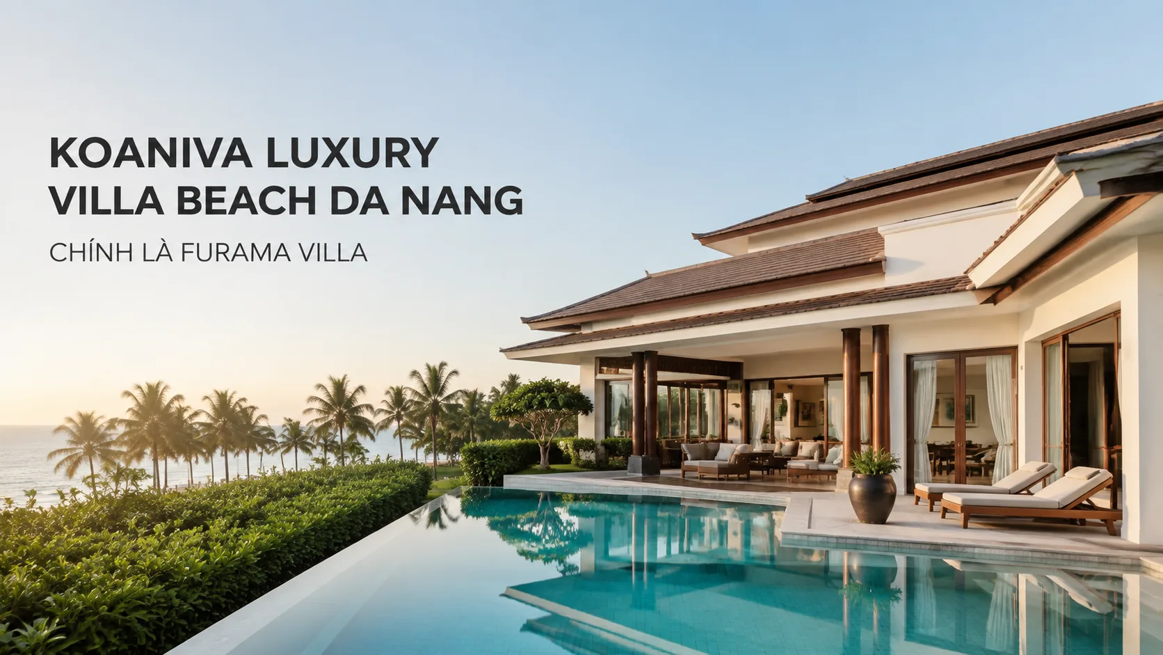 Koaniva Luxury Villa Beach Da Nang chính là Furama Villa