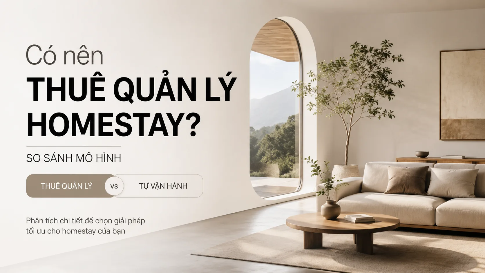 Có nên thuê quản lý homestay? So sánh thuê quản lý và tự vận hành