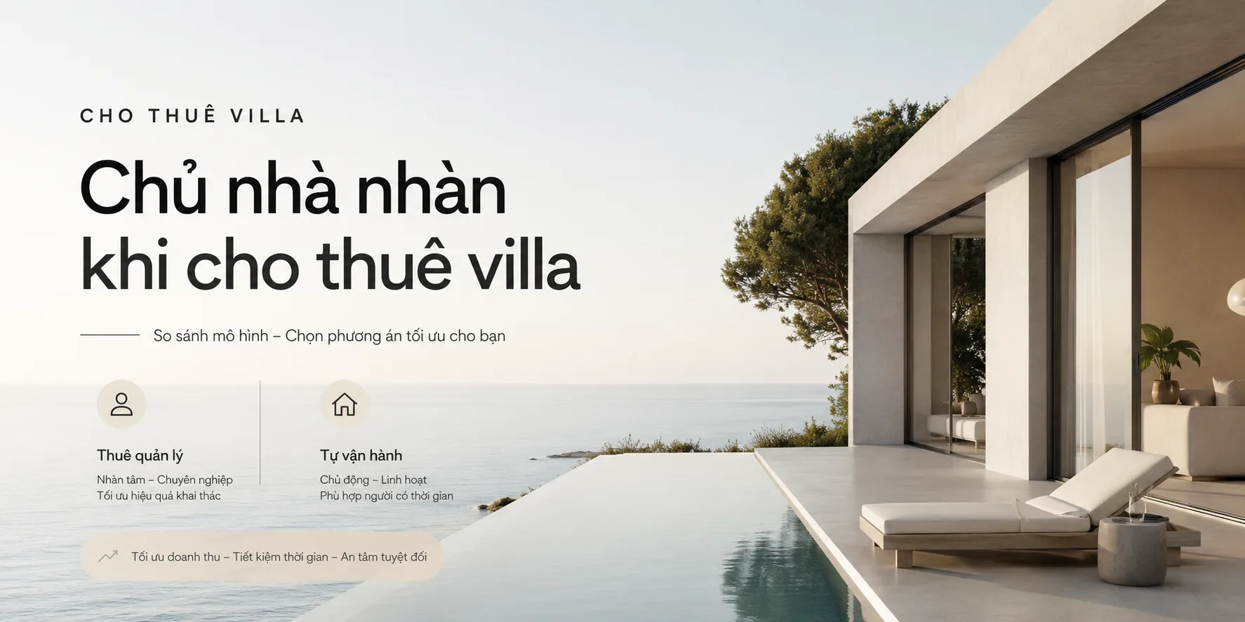 Chủ nhà nhàn khi cho thuê villa: so sánh tự vận hành và thuê quản lý
