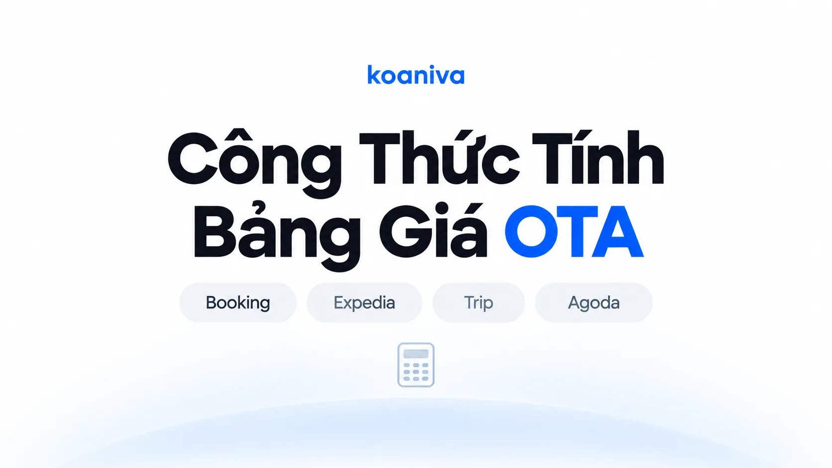 Công thức giá OTA: Từ giá Net đến BAR trên Booking, Expedia, Trip.com và Agoda