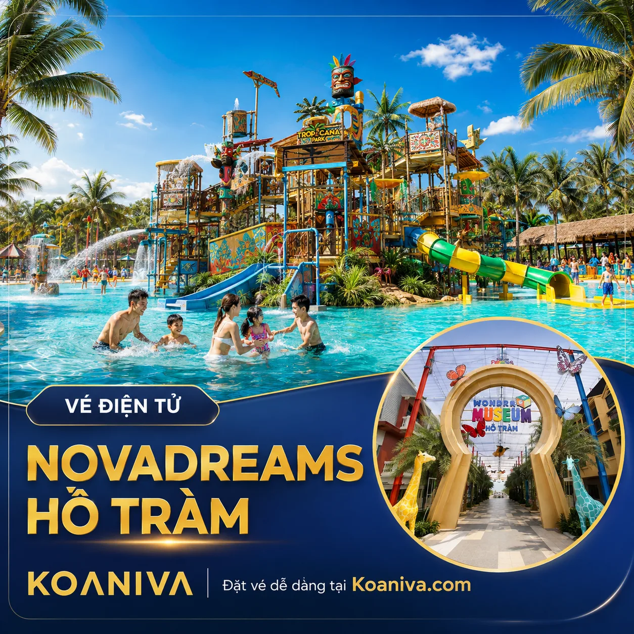 Vé NovaDreams Hồ Tràm – Tropicana Park & Wonder Museum